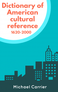 Dictionary of American cultural reference 1620-2000