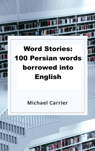 Word stories: 100 Persian words borrowed into English